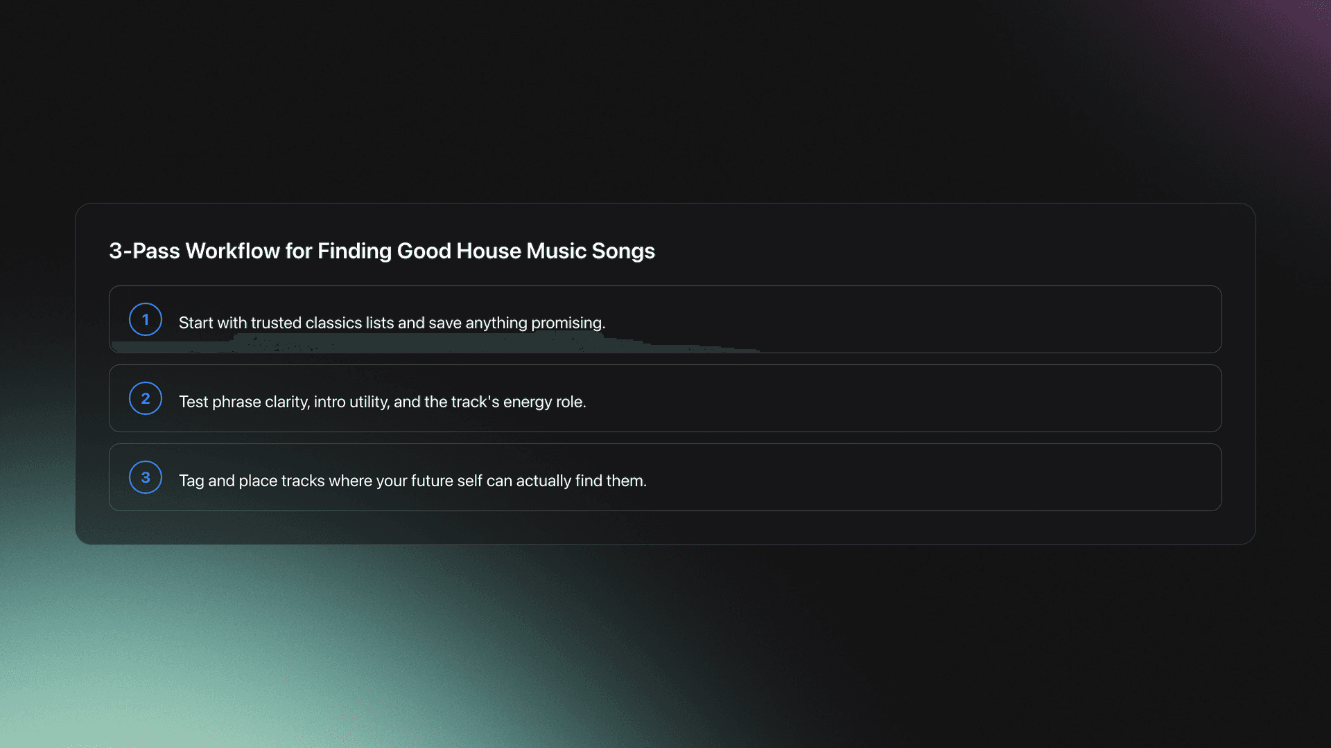 Steps card showing a three-pass workflow for discovering, evaluating, and organizing house music songs