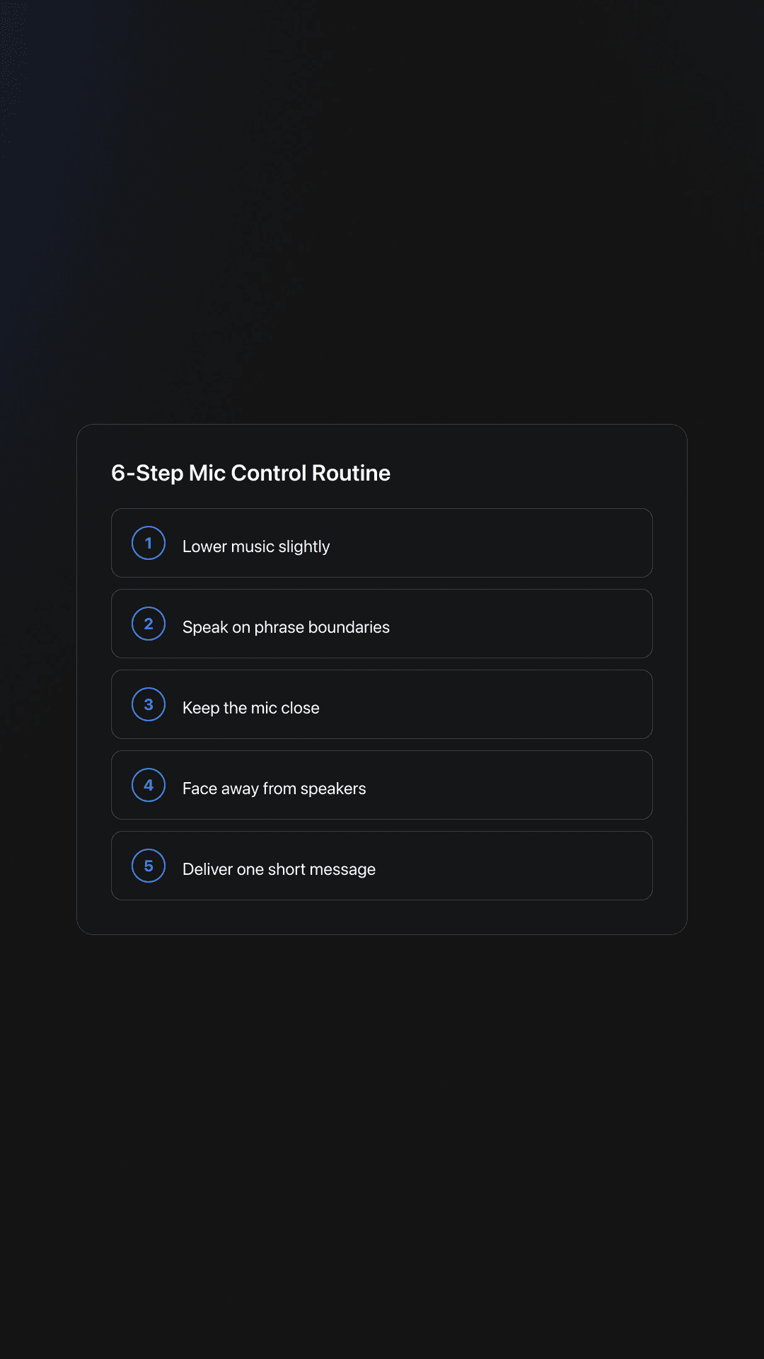 Steps card showing a practical mic control routine: lower music, choose phrase boundaries, keep the mic close, face away from speakers, and keep the message short.