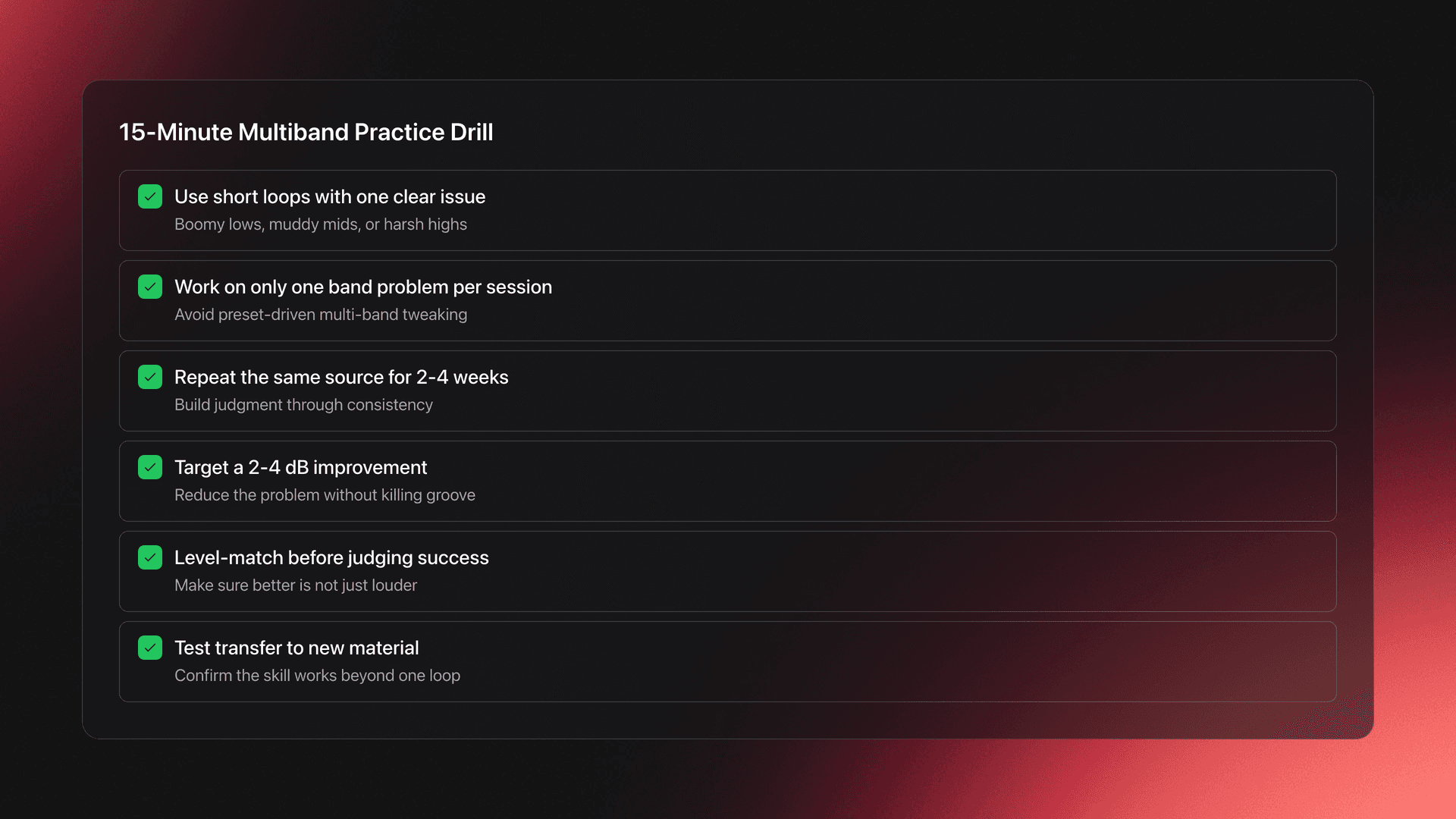 Checklist for practicing multiband dynamics adjustment with short loops, single-problem sessions, repeated drills, and level-matched evaluation